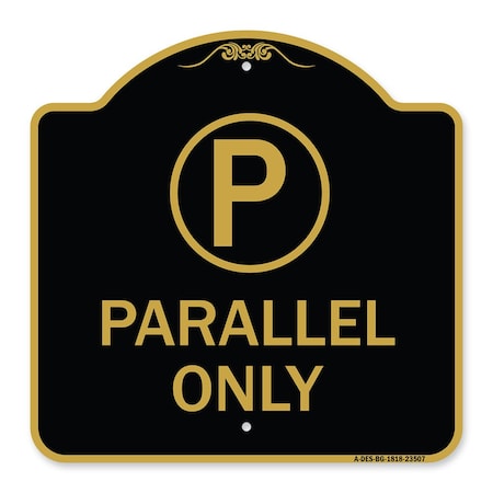 Signmission Parallel Parking Sign W/ Graphic, Black & Gold Aluminum Architectural Sign, 18" x 18", BG-1818-23507 A-DES-BG-1818-23507